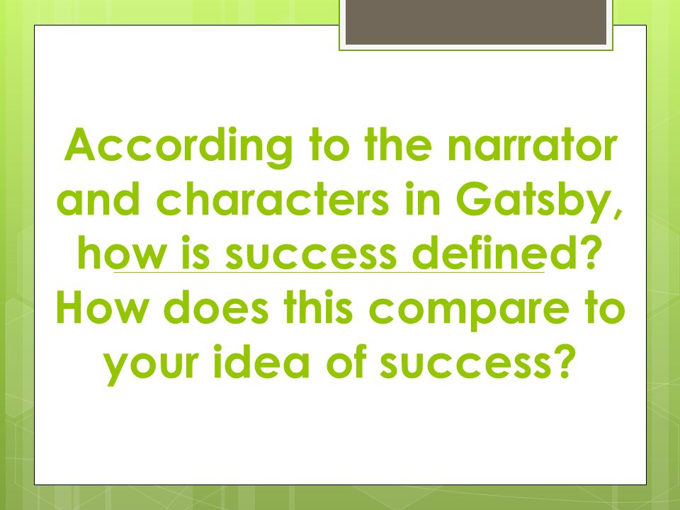 According to the narrator and characters in Gatsby, how is success defined.