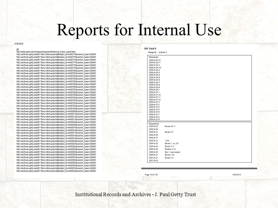 Reports for Internal Use Institutional Records and Archives - J. Paul Getty Trust