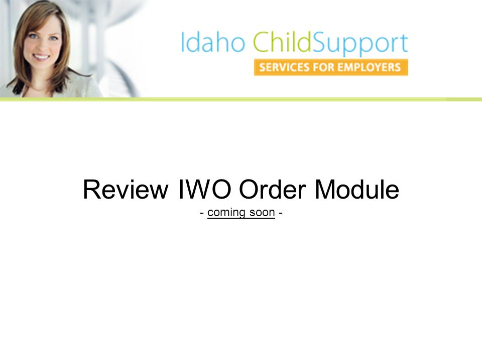 Review IWO Order Module - coming soon -