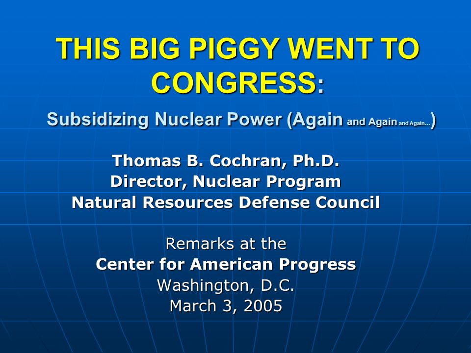 THIS BIG PIGGY WENT TO CONGRESS : Subsidizing Nuclear Power (Again And ...