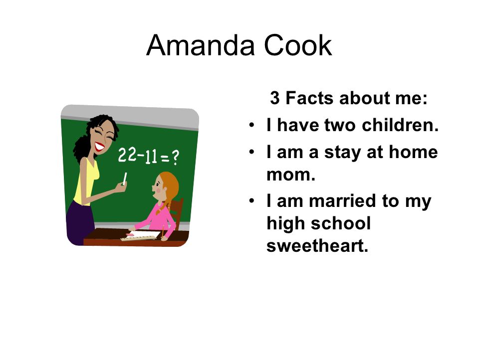Amanda Cook 3 Facts about me: I have two children.