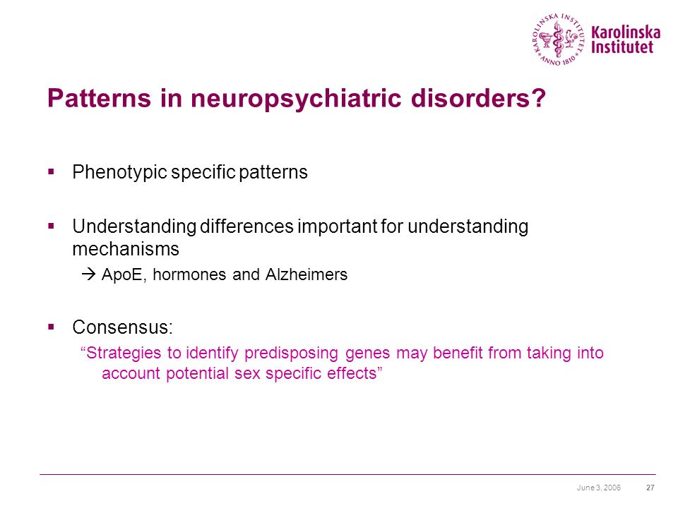 June 3, Patterns in neuropsychiatric disorders.