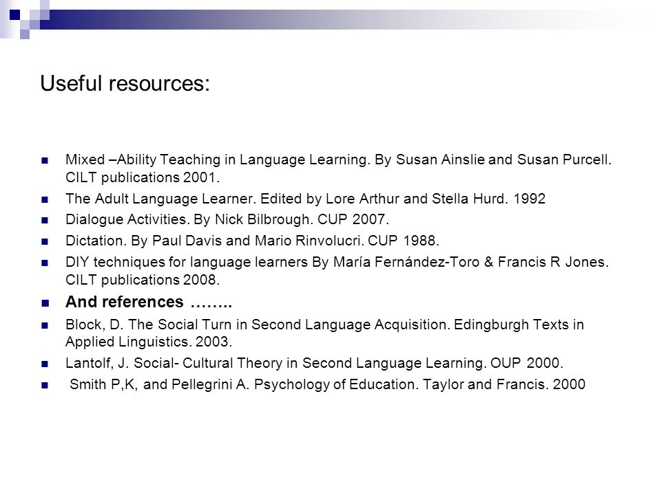 Useful resources: Mixed –Ability Teaching in Language Learning.