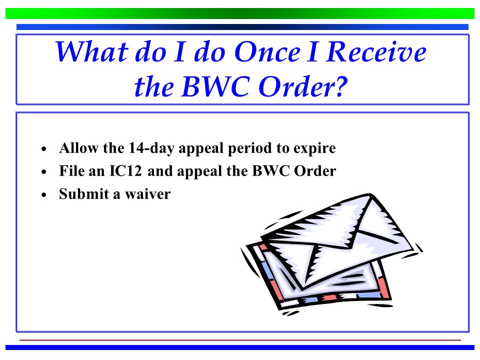What do I do Once I Receive the BWC Order.