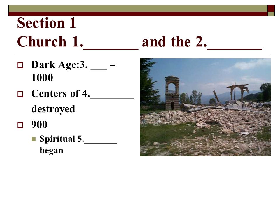 Section 1 Church 1._______ and the 2._______  Dark Age:3.