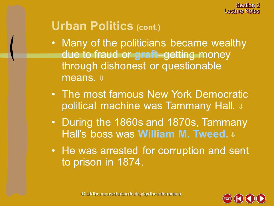 Many of the politicians became wealthy due to fraud or graft–getting money through dishonest or questionable means.