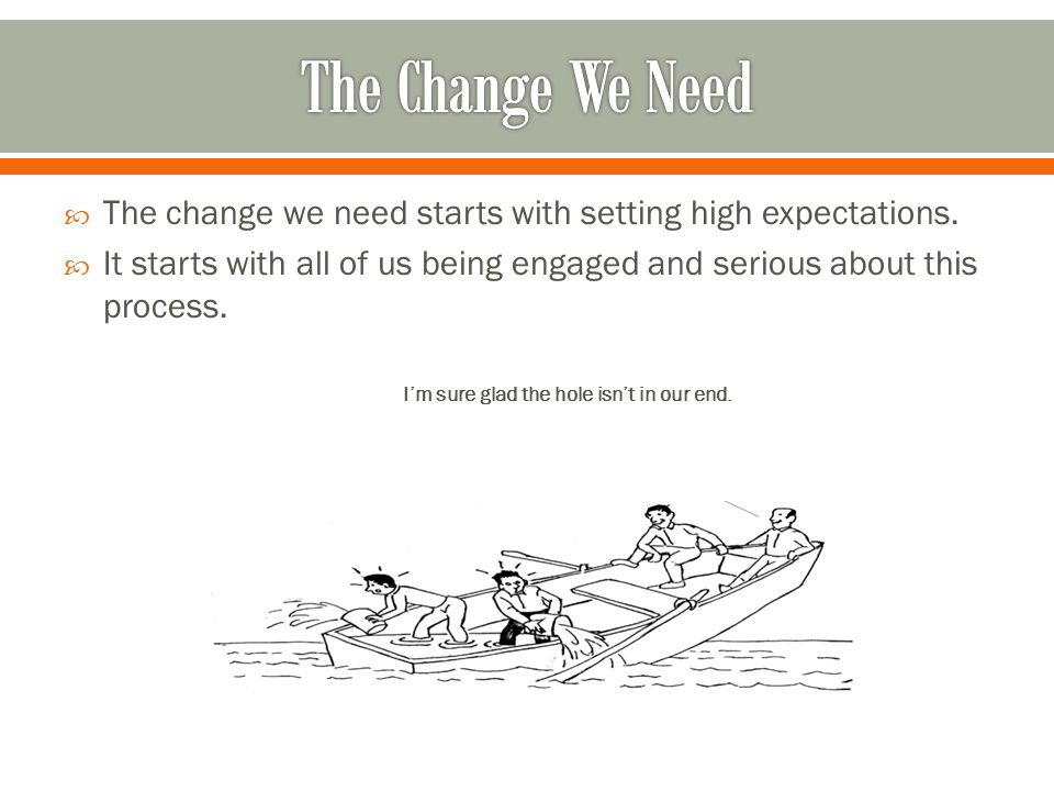  The change we need starts with setting high expectations.