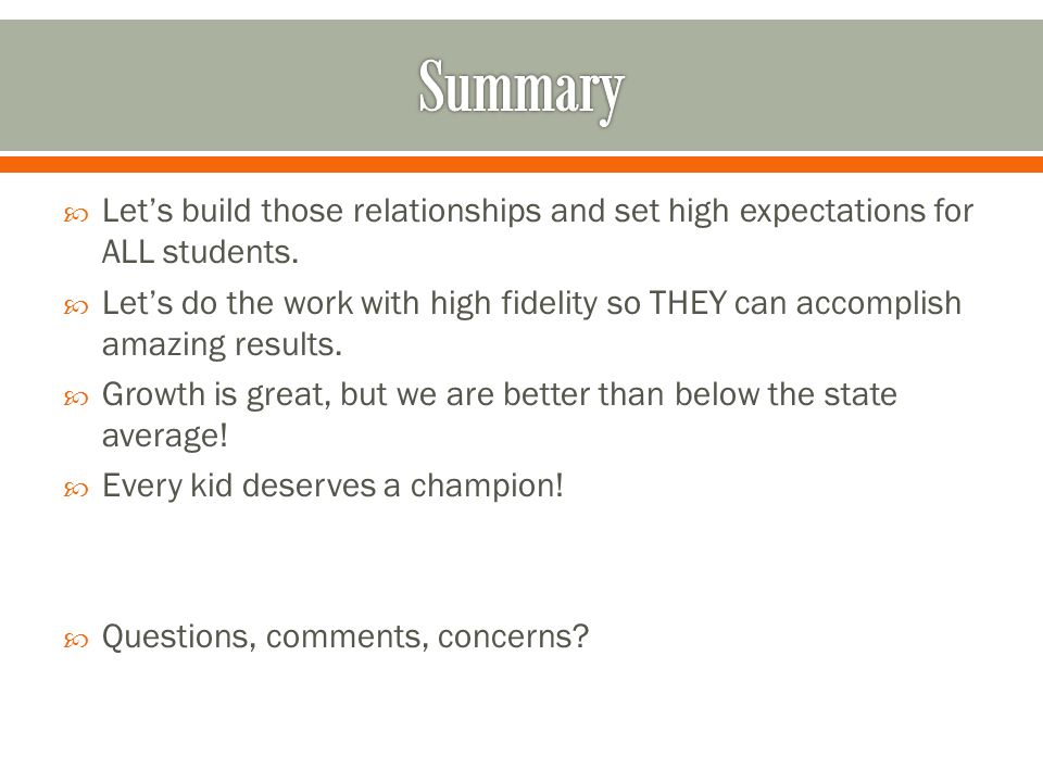  Let’s build those relationships and set high expectations for ALL students.