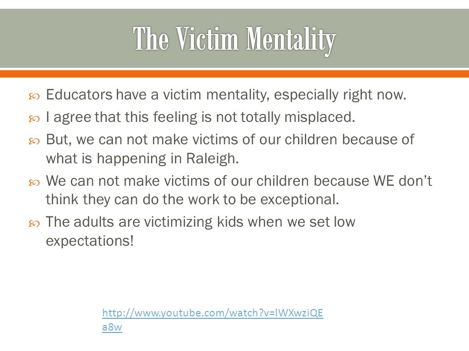  Educators have a victim mentality, especially right now.