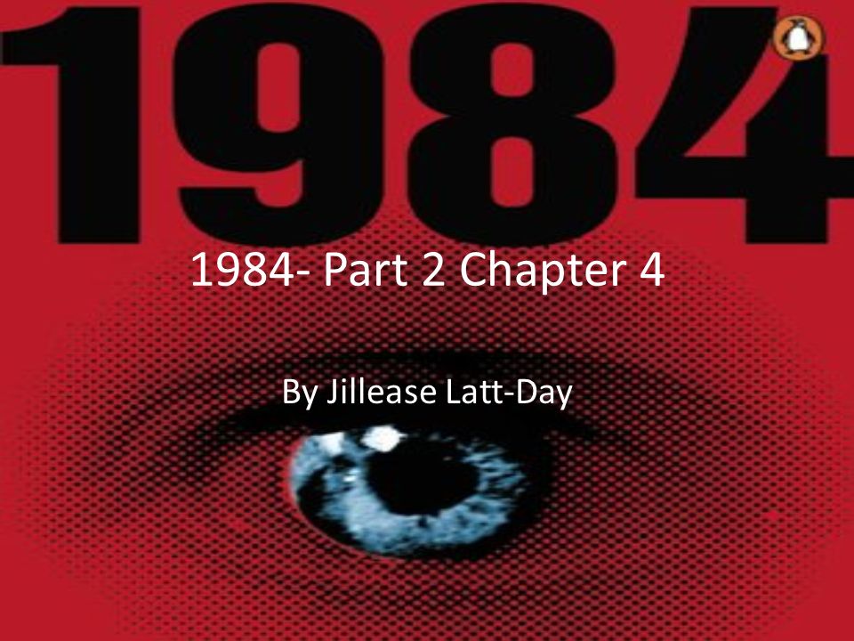 1984 Part 2 Chapter 4 By Jillease Latt Day The Momentum In Novels