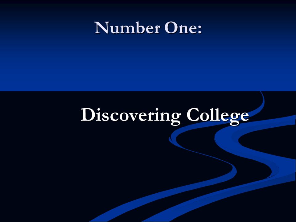 Number One: Discovering College Discovering College