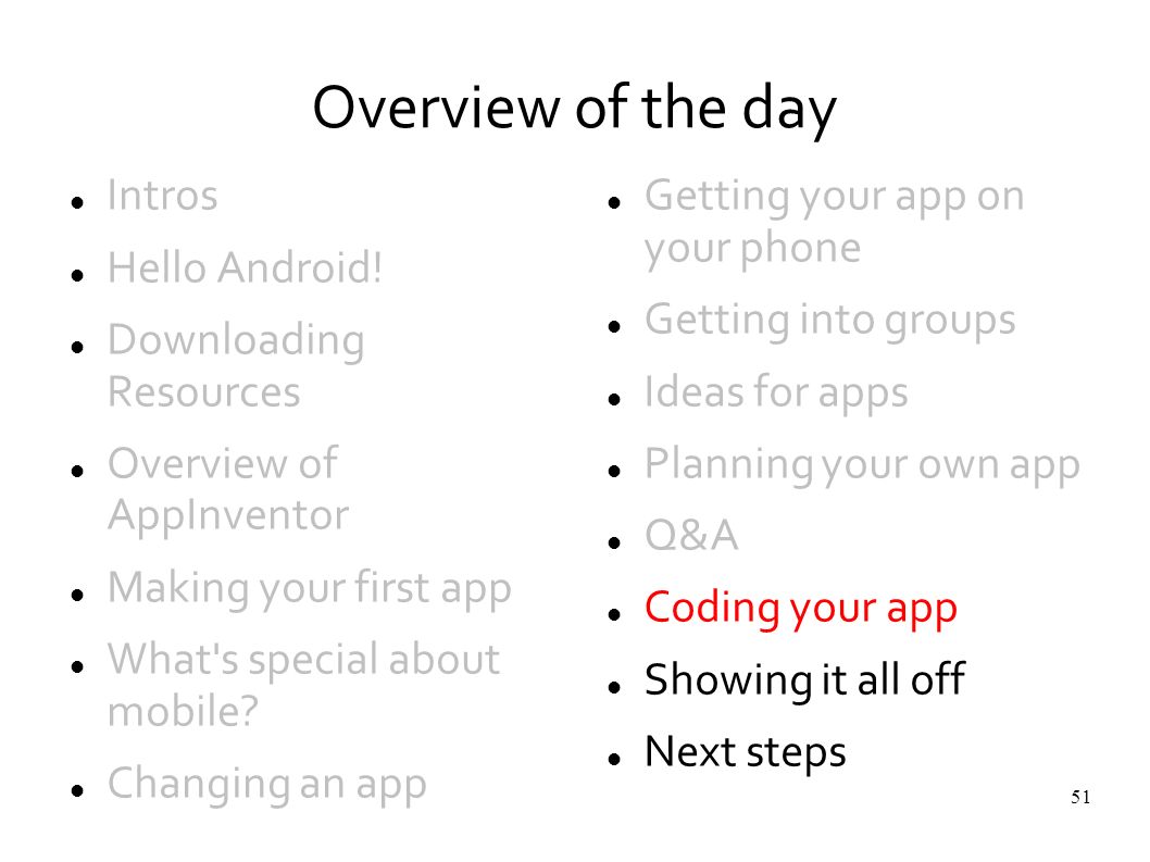 51 Overview of the day Intros Hello Android.