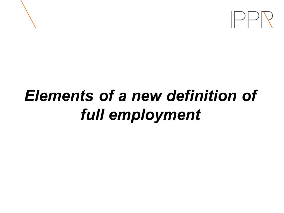 Elements of a new definition of full employment