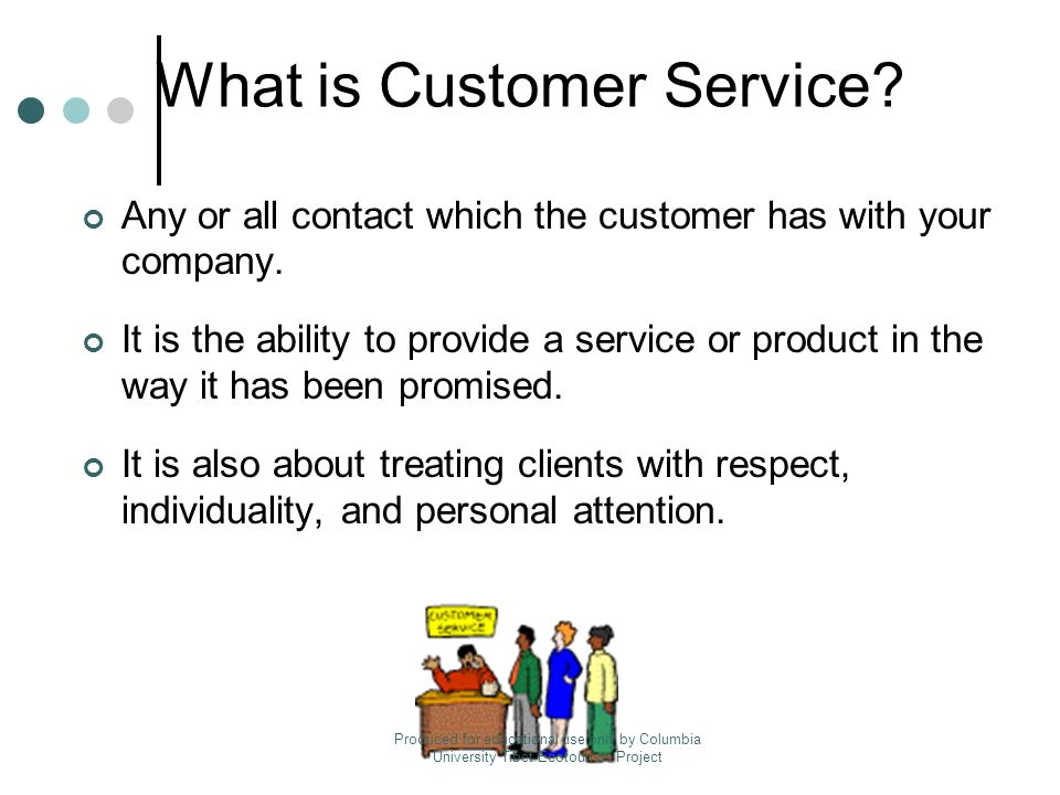 Any or all contact which the customer has with your company.
