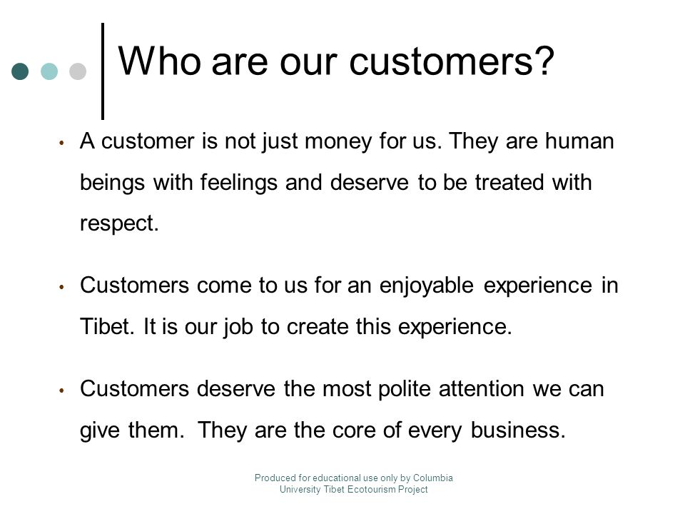 A customer is not just money for us.