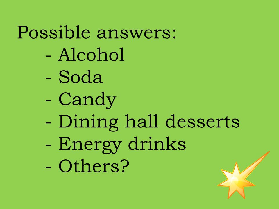 Name 3 common empty calorie foods or drinks that college students might consume.