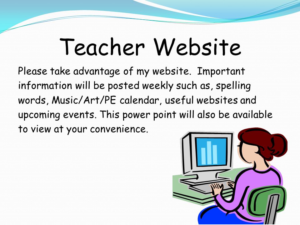 Teacher Website Please take advantage of my website.