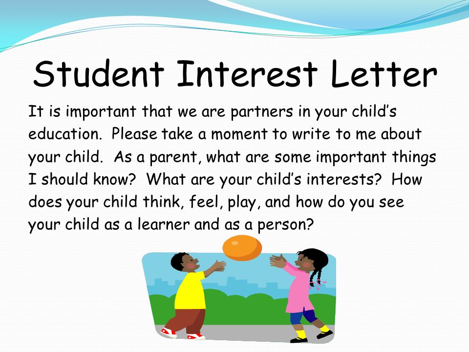Student Interest Letter It is important that we are partners in your child’s education.