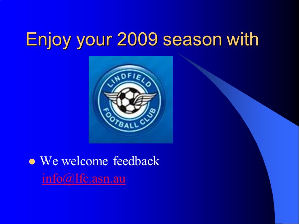 Enjoy your 2009 season with We welcome feedback
