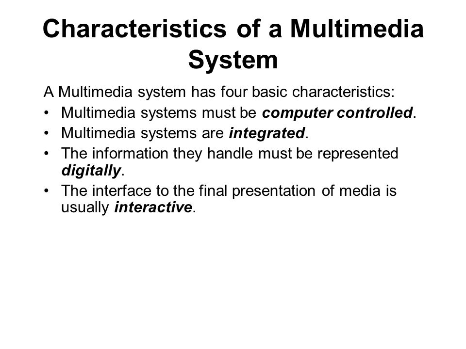 What are the 4 characteristics of multimedia?