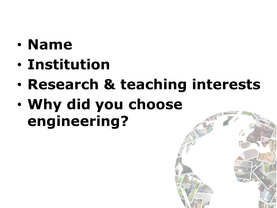 Name Institution Research & teaching interests Why did you choose engineering