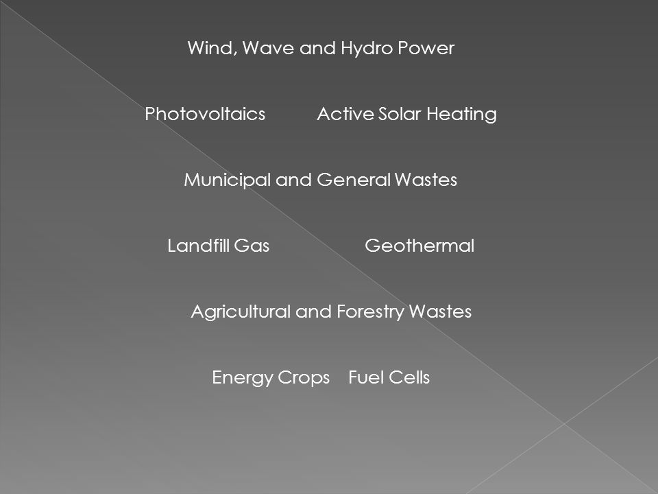  Fossil fuels - coal, oil, gas are all of limited amounts.
