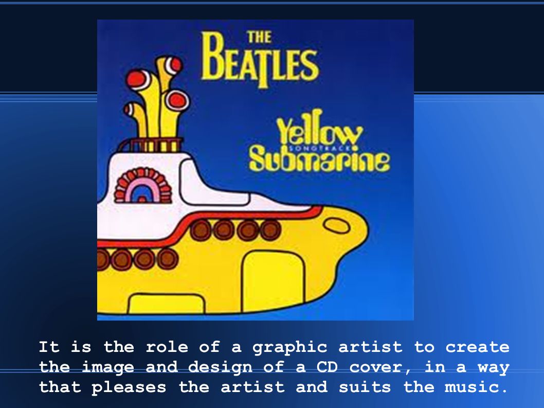 As well as demonstrating the role of a graphic artist, and the importance of graphic art within the music industry.