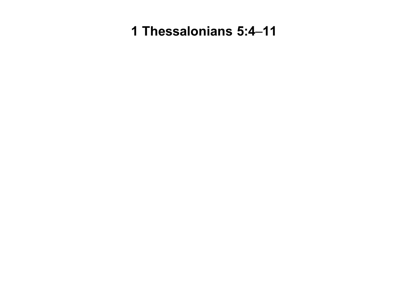 1 Thessalonians 5:4–11