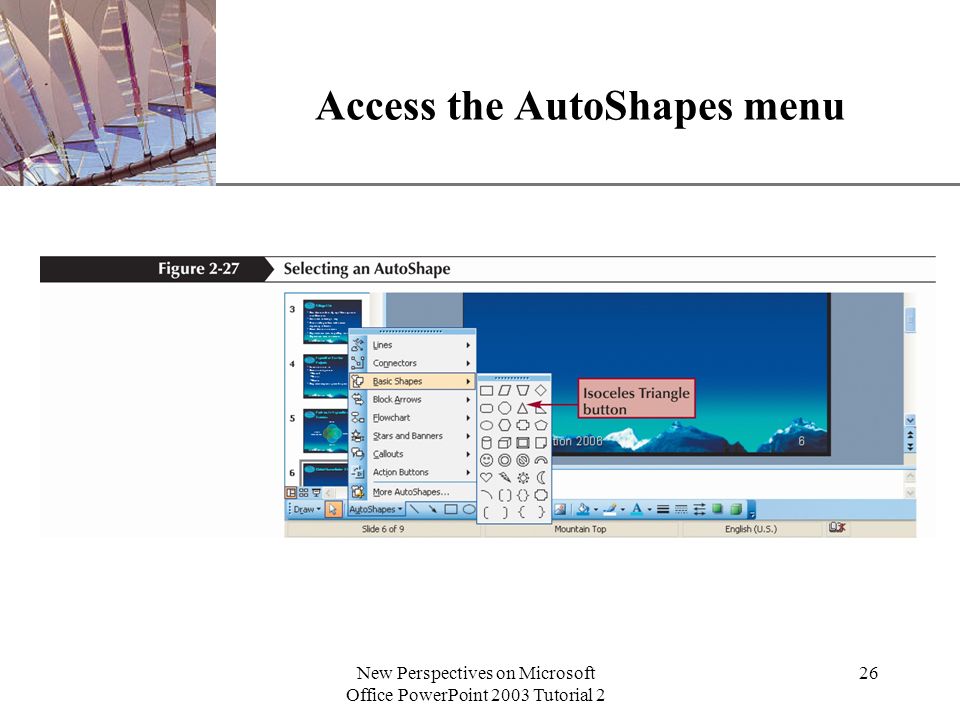 XP New Perspectives on Microsoft Office PowerPoint 2003 Tutorial 2 26 Access the AutoShapes menu