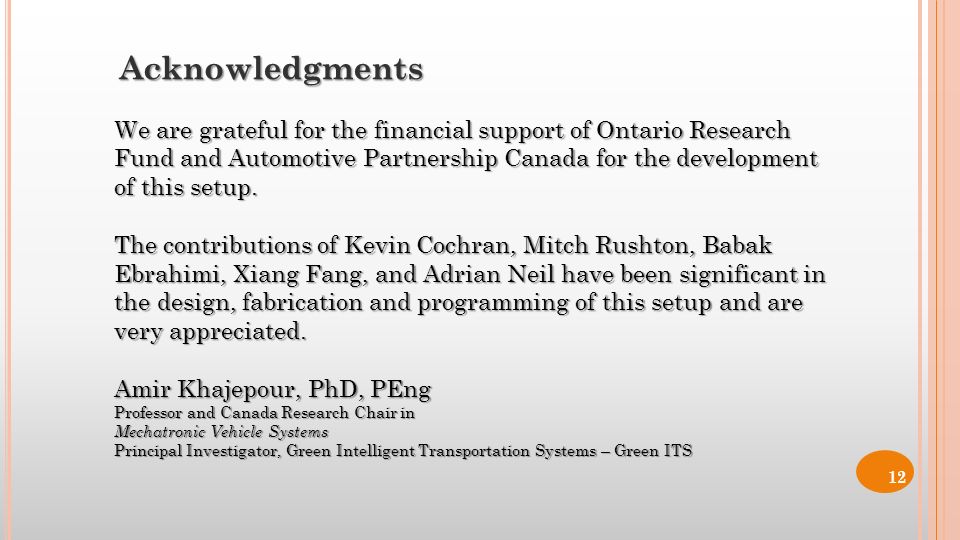 We are grateful for the financial support of Ontario Research Fund and Automotive Partnership Canada for the development of this setup.