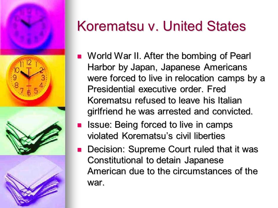 Korematsu v. United States World War II.