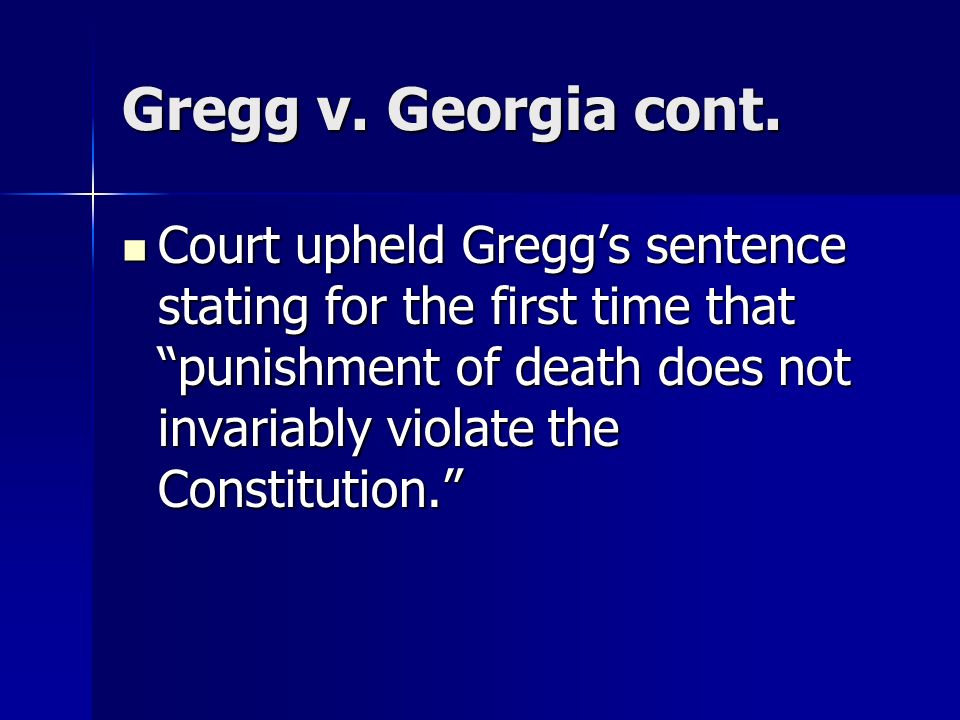 Gregg v. Georgia cont.