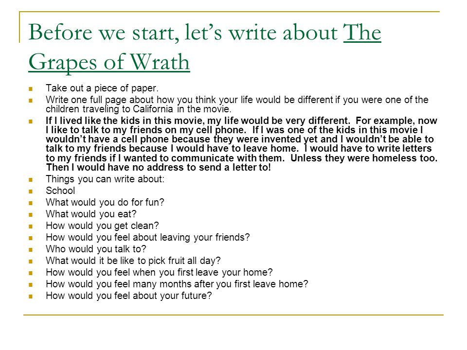 Before we start, let’s write about The Grapes of Wrath Take out a piece of paper.