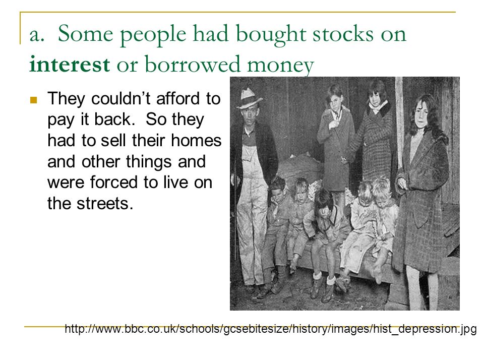 a. Some people had bought stocks on interest or borrowed money They couldn’t afford to pay it back.