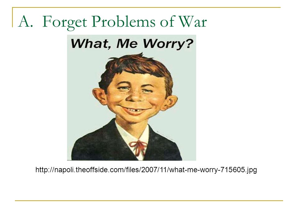 A. Forget Problems of War