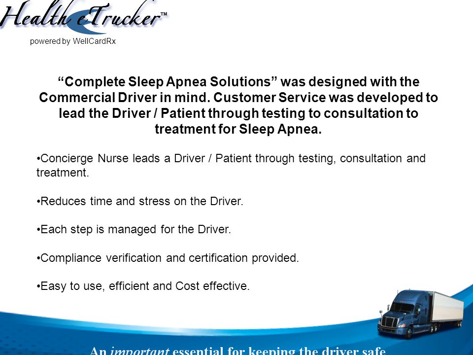 Complete Sleep Apnea Solutions was designed with the Commercial Driver in mind.