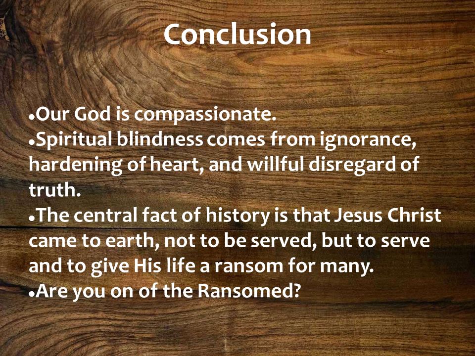Conclusion Our God is compassionate.