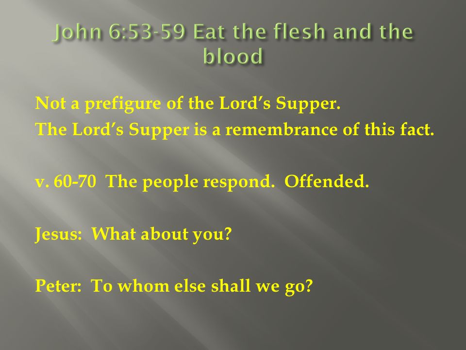 Not a prefigure of the Lord’s Supper. The Lord’s Supper is a remembrance of this fact.