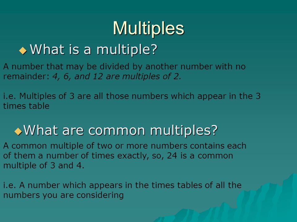 Multiples  What is a multiple.