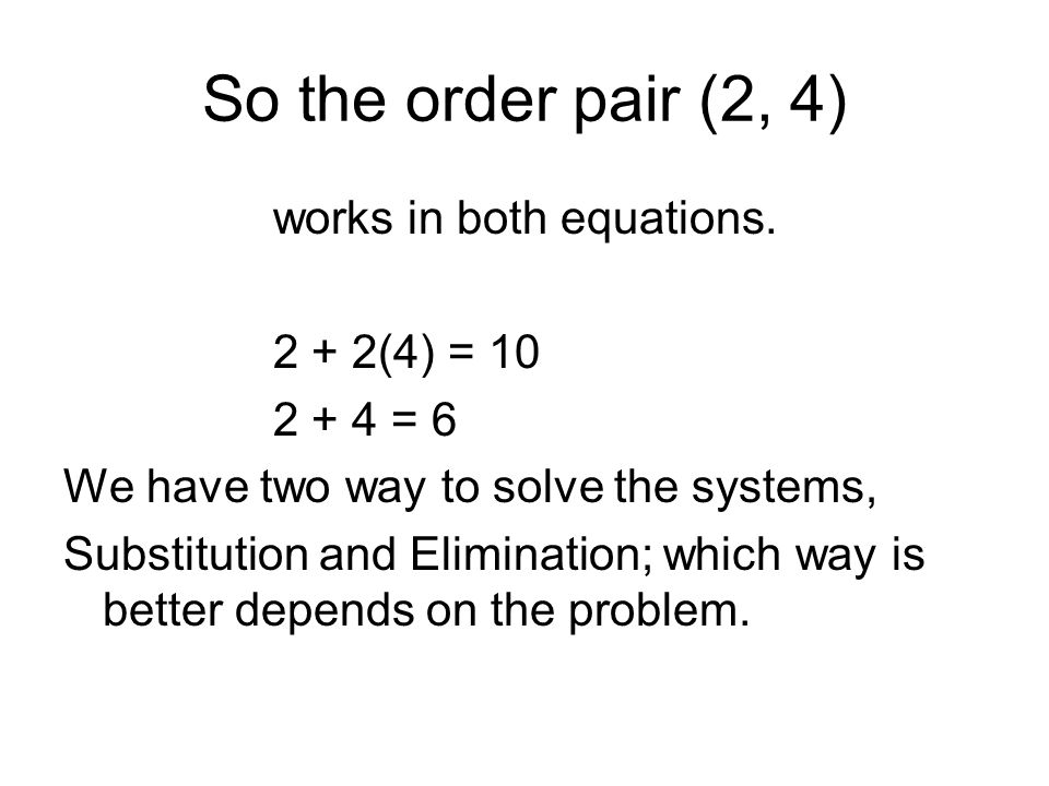 So the order pair (2, 4) works in both equations.