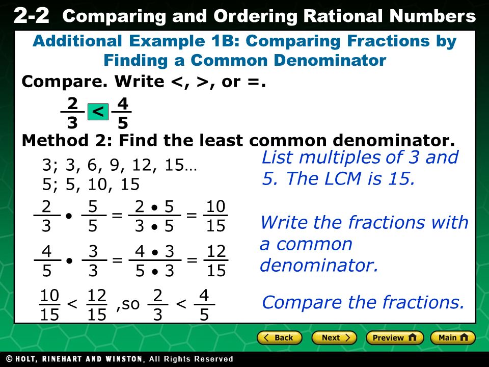 Evaluating Algebraic Expressions 2-2 Comparing and Ordering Rational Numbers Additional Example 1B: Comparing Fractions by Finding a Common Denominator Compare.