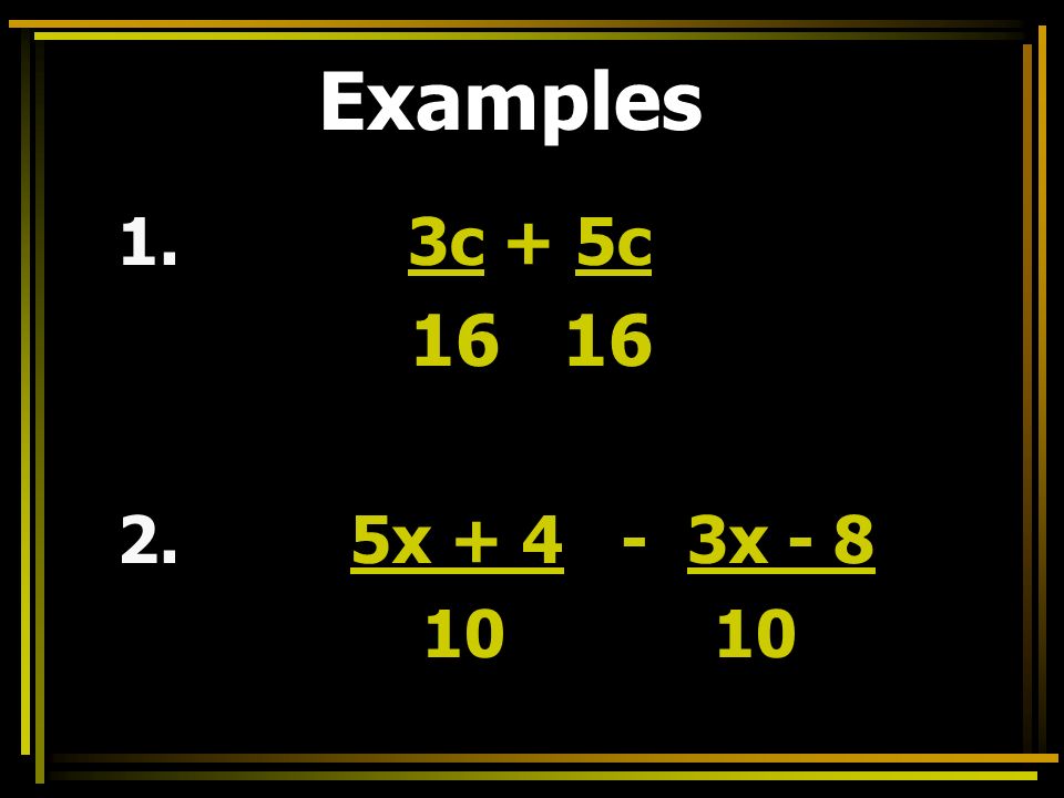 Examples 1. 3c + 5c x x