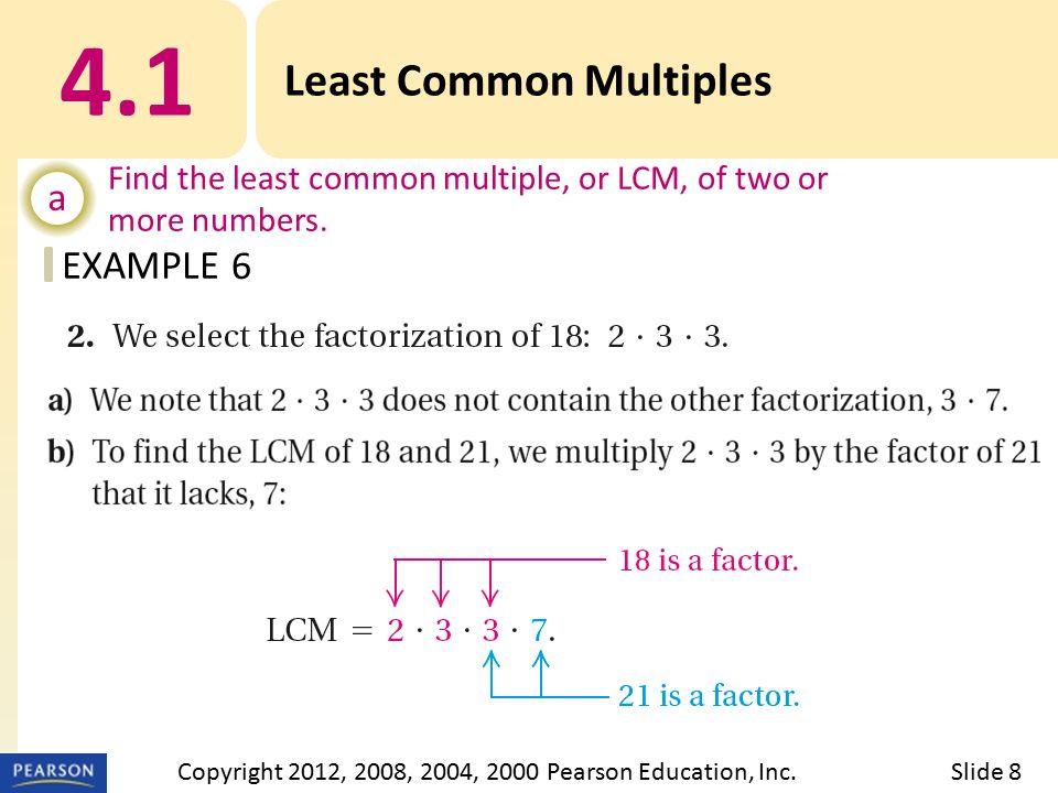 EXAMPLE 4.1 Least Common Multiples a Find the least common multiple, or LCM, of two or more numbers.