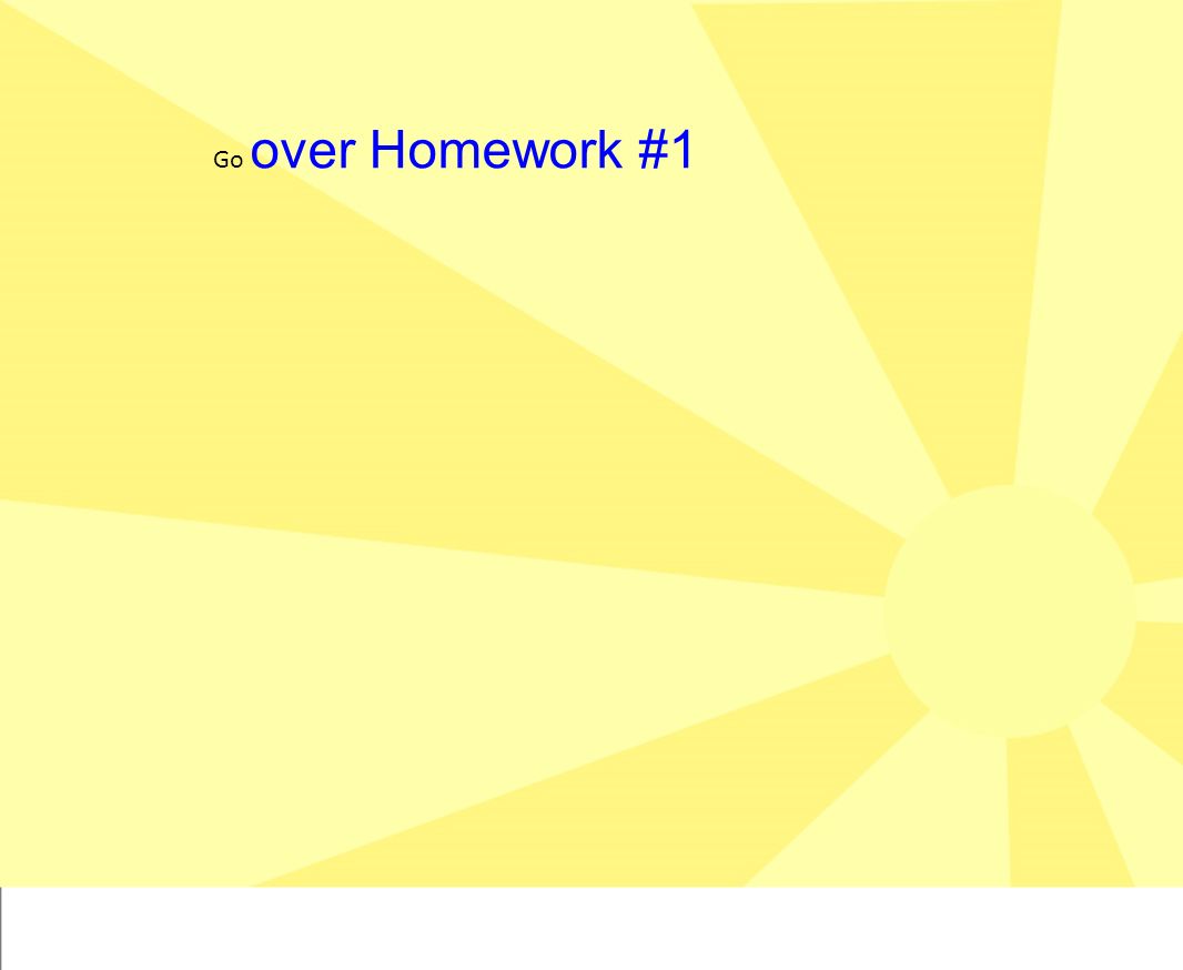 Go over Homework #1