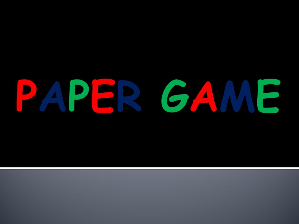 PAPER GAMEPAPER GAME