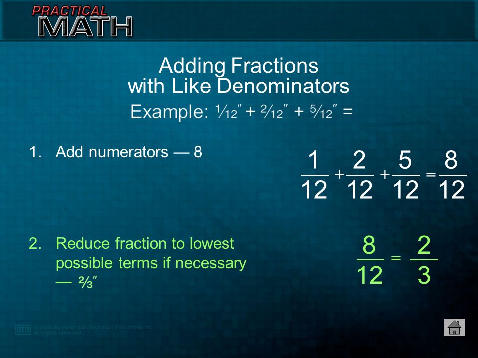 1.Add numerators — 8 Adding Fractions with Like Denominators =