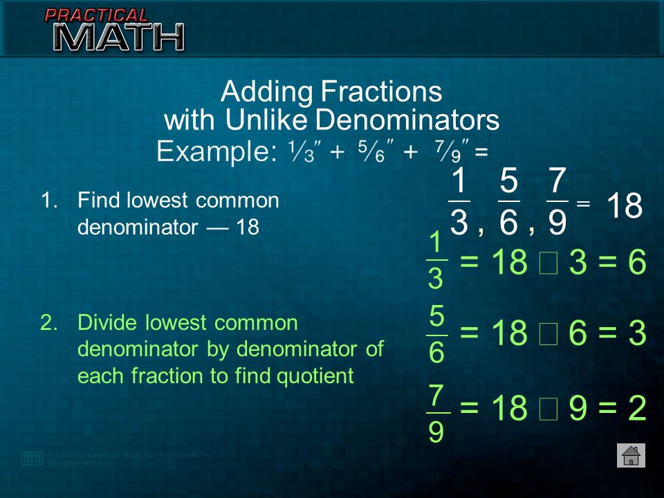 1.Find lowest common denominator — = 18 Adding Fractions with Unlike Denominators