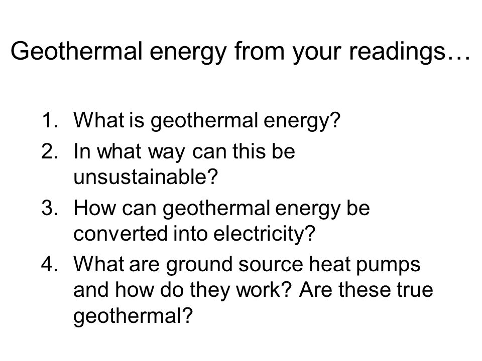 Geothermal energy from your readings… 1.What is geothermal energy.