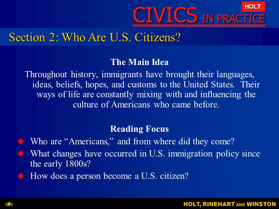 CIVICS IN PRACTICE HOLT HOLT, RINEHART AND WINSTON7 Section 2: Who Are U.S.