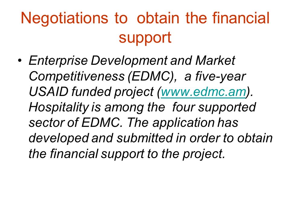 Negotiations to obtain the financial support Enterprise Development and Market Competitiveness (EDMC), a five-year USAID funded project (